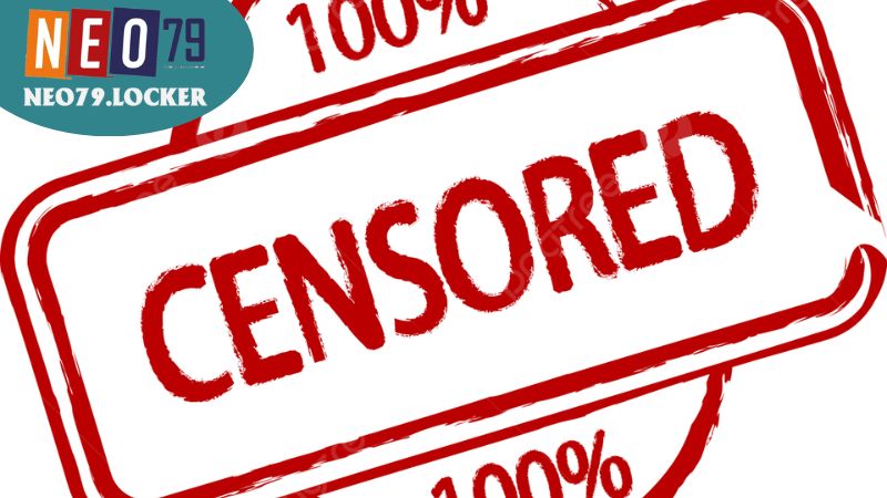 Neo79 có bị kiểm duyệt không