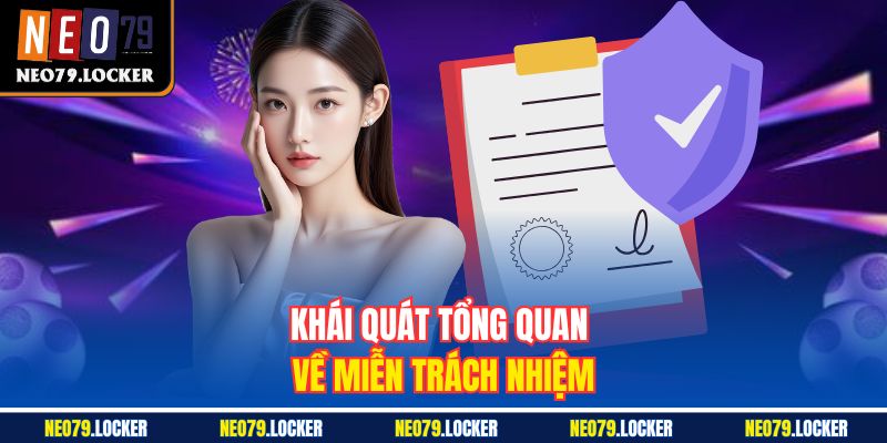 Khái quát tổng quan về miễn trách nhiệm